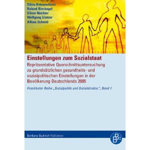 Einstellungen zum Sozialstaat: Repräsentative Querschnittsuntersuchung zu grundsätzlichen gesundheits- und sozialpolitischen Einstellungen in der Bevölkerung 2005